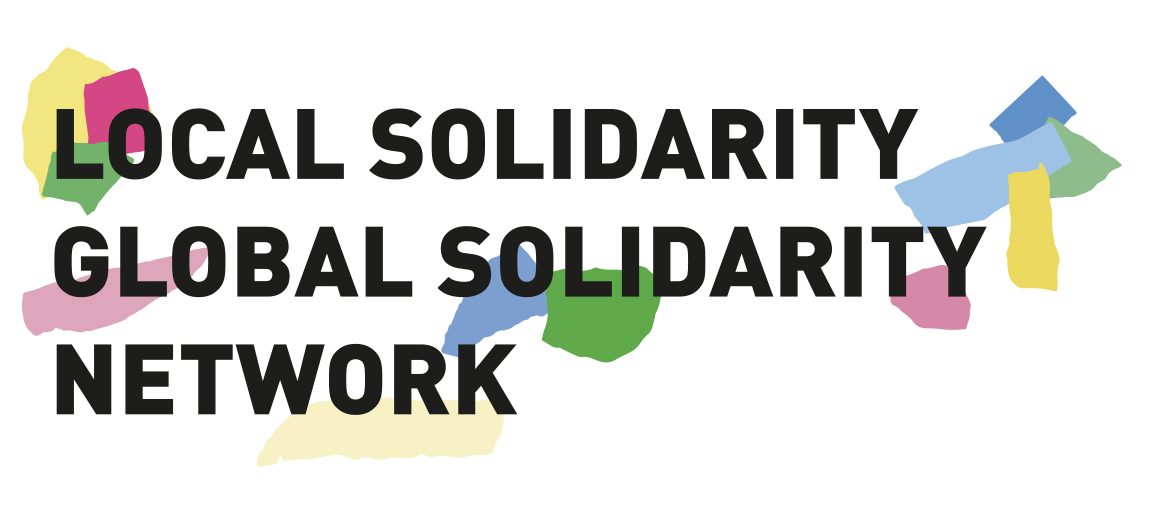 LOCAL SOLIDARITY = GLOBAL SOLIDARITY NETWORK